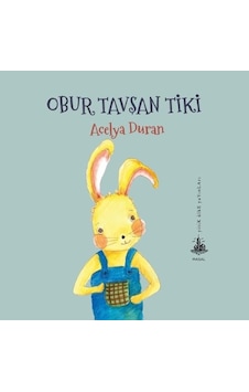 Obur Tavşan Tiki - Açelya Duran - Yitik Ülke Yayınları Obur Tavşan Tiki - Açelya Duran - Yitik Ülke Yayınları