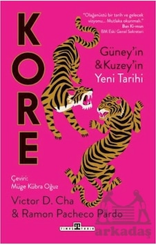 Kore: Güney İn Ve Kuzey İn Yeni Tarihi Kore: Güney İn Ve Kuzey İn Yeni Tarihi