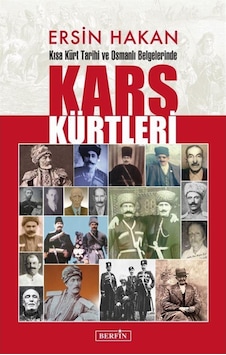 Kısa Kürt Tarihi Ve Osmanlı Belgelerinde Kars Kürtleri / Ersin... 9786054399956 Kısa Kürt Tarihi Ve Osmanlı Belgelerinde Kars Kürtleri / Ersin... 9786054399956