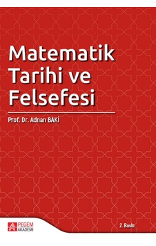 Matematik Tarihi ve Felsefesi - Pegem Akademi Yayıncılık Matematik Tarihi ve Felsefesi - Pegem Akademi Yayıncılık