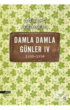Damla Damla Günler 4 1990-1996 - Adalet Ağaoğlu