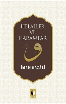 Helaller ve Haramlar - İmam-ı Gazali - Ehil Helaller ve Haramlar - İmam-ı Gazali - Ehil