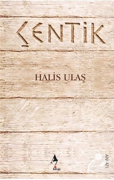 Çentik / Halis Ulaş Çentik / Halis Ulaş