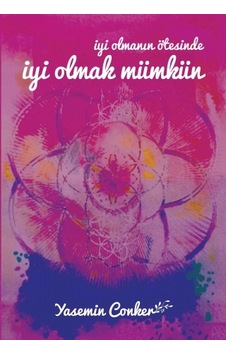 İyi Olmanın Ötesinde İYİ OLMAK MÜMKÜN