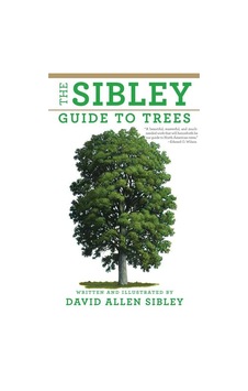 The Sibley Guide to Trees 9780375415197 The Sibley Guide to Trees 9780375415197