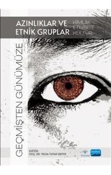 Azınlıklar ve Etnik Gruplar - Kimlik EtnisiteKültür - Geçmişten Günümüze- Nobel Akademik Yayıncılık Azınlıklar ve Etnik Gruplar - Kimlik EtnisiteKültür - Geçmişten Günümüze- Nobel Akademik Yayıncılık
