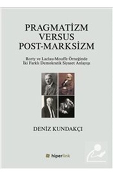 Pragmatizm Versus Post - Marksizm - Deniz Kundakçı - Hiperlink