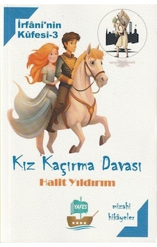 Kız Kaçırma Davası - İrfani'nin Küfesi 3 - Halit Yıldırım - Yafes Yayınları Kız Kaçırma Davası - İrfani'nin Küfesi 3 - Halit Yıldırım - Yafes Yayınları