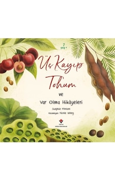Üç Kayıp Tohum ve Var Olma Hikayeleri - Stephanie Morton - Tübitak Yayınları