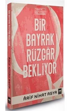 Bir Bayrak Rüzgar Bekliyor - Şömizli - Arif Nihat Asya - Ötüken Neşriyat