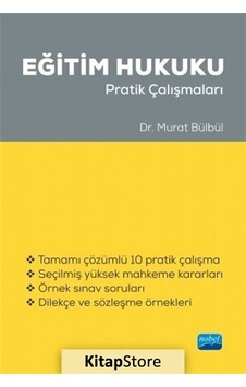 Eğitim Hukuku - Pratik Çalışmaları - Murat Bülbül - Nobel Akademik Yayıncılık Eğitim Hukuku - Pratik Çalışmaları - Murat Bülbül - Nobel Akademik Yayıncılık