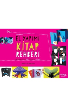 El Yapımı Kitap Rehberi - Evde Okulda Tatilde Kitap Yazmak İçin 25 Teknik - Agnese Baruzzi - İlksatır Yayınevi El Yapımı Kitap Rehberi - Evde Okulda Tatilde Kitap Yazmak İçin 25 Teknik - Agnese Baruzzi - İlksatır Yayınevi