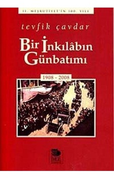Bir Inkılabın Günbatımı (1908-2008) / Tevfik Çavdar 9789755335902 Bir Inkılabın Günbatımı (1908-2008) / Tevfik Çavdar 9789755335902