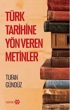 Türk Tarihine Yön Veren Metinler - Ybve-857735 Türk Tarihine Yön Veren Metinler - Ybve-857735