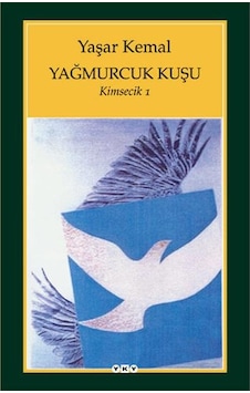 Yapı Kredi Yayınları Yağmurcuk Kuşu - Kimsecik 1 Yaşar Kemal Yapı Kredi Yayınları Yağmurcuk Kuşu - Kimsecik 1 Yaşar Kemal