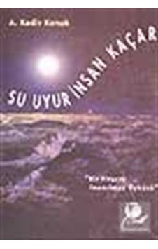 Su Uyur İnsan Kaçar - A. Kadir Konuk - Belge Yayınları Su Uyur İnsan Kaçar - A. Kadir Konuk - Belge Yayınları