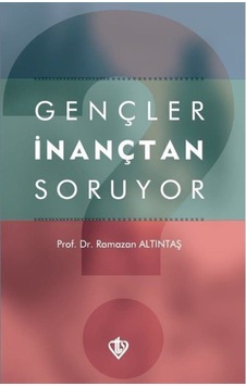 Gençler İnançtan Soruyor - Ramazan Altıntaş - Türkiye Diyanet Vakfı Yayınları