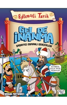 Gel De Inanma - Şaşırtıcı Osmanlı Gerçekleri Gel De Inanma - Şaşırtıcı Osmanlı Gerçekleri