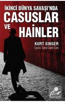 Ikinci Dünya Savaşı'Nda Casuslar Ve Hainler / Kurt Singer 9789752822436 Ikinci Dünya Savaşı'Nda Casuslar Ve Hainler / Kurt Singer 9789752822436