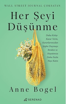 Her Şeyi Düşünme - Anne Bogel - Serenad Her Şeyi Düşünme - Anne Bogel - Serenad