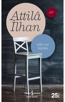 Elde Var Hüzün - Attilâ Ilhan