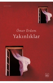 Yakınlıklar - Ömer Erdem - İthaki Yayınları Yakınlıklar - Ömer Erdem - İthaki Yayınları