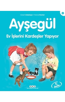Ayşegül 4-Ev İşlerini Kardeşler Yapıyor - Gilbert Delahaye - Marcel Marlier - Yapı Kredi Yayınları Ayşegül 4-Ev İşlerini Kardeşler Yapıyor - Gilbert Delahaye - Marcel Marlier - Yapı Kredi Yayınları