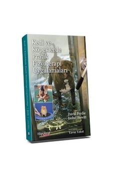 Kedi ve Köpeklerde Pratik Fizyoterapi Uygulamaları / Prof. Dr. Yavuz Yakut Kedi ve Köpeklerde Pratik Fizyoterapi Uygulamaları / Prof. Dr. Yavuz Yakut