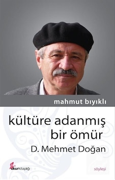 Kültüre Adanmış Bir Ömür D.Mehmet Doğan - Mahmut Bıyıklı - Okur Kitaplığı Kültüre Adanmış Bir Ömür D.Mehmet Doğan - Mahmut Bıyıklı - Okur Kitaplığı