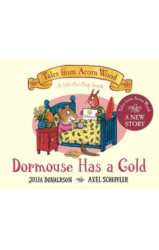 Dormouse Has A Cold - Tales From Acorn Wood Dormouse Has A Cold - Tales From Acorn Wood