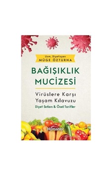 Bağışıklık Mucizesi: Virüslere Karşı Yaşam Kılavuzu - Diyet Sırları Ve Özel Tarifler Bağışıklık Mucizesi: Virüslere Karşı Yaşam Kılavuzu - Diyet Sırları Ve Özel Tarifler