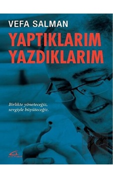 Yaptıklarım Yazdıklarım - Vefa Salman - Asi Kitap