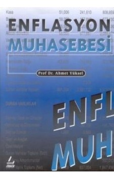 Enflasyon Muhasebesi - Prof. Dr. Ahmet Yüksel - Literatür Yayıncılık Enflasyon Muhasebesi - Prof. Dr. Ahmet Yüksel - Literatür Yayıncılık