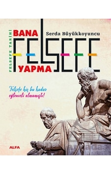 Bana Felsefe Yapma Bana Felsefe Yapma