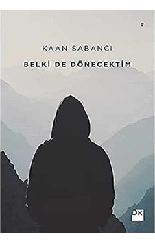 Belki De Dönecektim - Kaan Sabancı 1.baskı