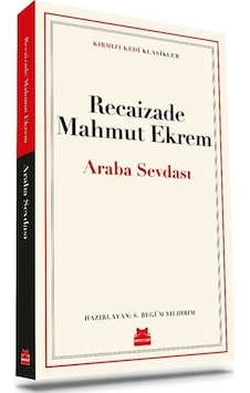 Araba Sevdası - Kırmızı Kedi Klasikler - Recaizade Mahmut Ekrem - Kırmızı Kedi Araba Sevdası - Kırmızı Kedi Klasikler - Recaizade Mahmut Ekrem - Kırmızı Kedi