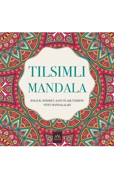 Tılsımlı Mandala: Bolluk Bereket Şans ve Aşk Üzerine Niyet Mandalaları- Arkadya Yayınları Tılsımlı Mandala: Bolluk Bereket Şans ve Aşk Üzerine Niyet Mandalaları- Arkadya Yayınları