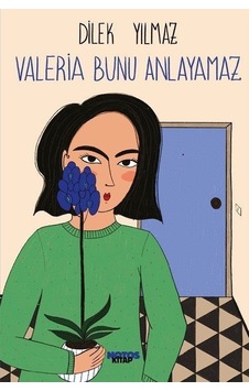 Valeria Bunu Anlayamaz - Dilek Yılmaz - Notos Valeria Bunu Anlayamaz - Dilek Yılmaz - Notos