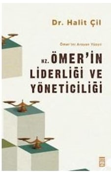 Hz. Ömerin Liderliği ve Yöneticiliği / Dr. Halit Çil 9786050835052 Hz. Ömerin Liderliği ve Yöneticiliği / Dr. Halit Çil 9786050835052