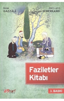 Faziletler Kitabı Imam Gazali Ebü'L Leys Semerkandi Faziletler Kitabı Imam Gazali Ebü'L Leys Semerkandi