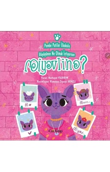 Pembe Patiler İlkokulu Büyüyünce Ne Olmak istiyorsun? - Miyavlina - Nurhayat Yıldırım - Caz Kitap