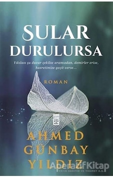 Sular Durulursa - Ahmet Günbay Yıldız - Timaş Yayınları Sular Durulursa - Ahmet Günbay Yıldız - Timaş Yayınları