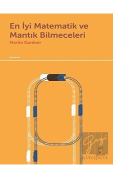 En İyi Matematik ve Mantık Bilmeceleri - Martin Gardner - Doruk Yayınları En İyi Matematik ve Mantık Bilmeceleri - Martin Gardner - Doruk Yayınları