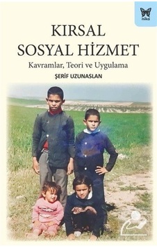Kırsal Sosyal Hizmet: Kavramlar, Teori Ve Uygulama / Şerif Uzu... Kırsal Sosyal Hizmet: Kavramlar, Teori Ve Uygulama / Şerif Uzu...