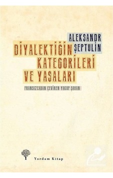 Diyalektiğin Kategorileri ve Yasaları - Aleksandr Şeptulin - Yordam Kitap Diyalektiğin Kategorileri ve Yasaları - Aleksandr Şeptulin - Yordam Kitap