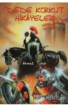 Dede Korkut Hikayeleri 2 - Ahmet Tülek - Akçağ Yayınları Dede Korkut Hikayeleri 2 - Ahmet Tülek - Akçağ Yayınları