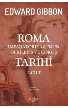 Roma Imparatorluğu’Nun Gerileyiş Ve Çöküş Tarihi 2.Cilt Roma Imparatorluğu’Nun Gerileyiş Ve Çöküş Tarihi 2.Cilt