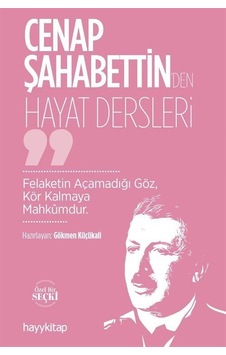 Cenap Şahabettin'den Hayat Dersleri / Gökmen Küçükali Cenap Şahabettin'den Hayat Dersleri / Gökmen Küçükali