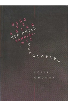 Üşür Ve Ağlar Hep Mutlu Sandığımız Uçurtmalar - Leyla Onomay İlk Baskı 2002