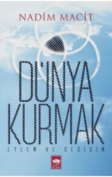 Dünya Kurmak Nadim Macit Ötüken Dünya Kurmak Nadim Macit Ötüken